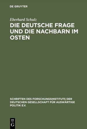 ISBN 9783486555615: Die Deutsche Frage und die Nachbarn im Osten - Beiträge zu einer Politik der Verständigung