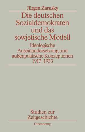 ISBN 9783486559286: Die deutschen Sozialdemokraten und das sowjetische Modell - Ideologische Auseinandersetzungen und außenpolitische Konzeptionen 1917-1933