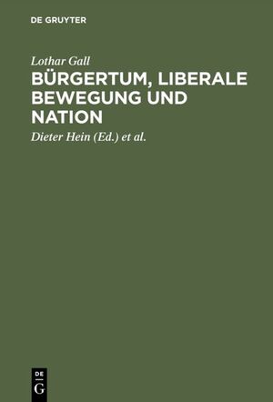 ISBN 9783486562477: Bürgertum, liberale Bewegung und Nation - Ausgewählte Aufsätze