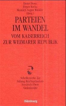 ISBN 9783486564334: Parteien im Wandel. Vom Kaiserreich zur Weimarer Republik. Rekrutierung - Qualifizierung - Karrieren