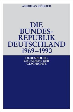 ISBN 9783486566970: Die Bundesrepublik Deutschland 1969-1990