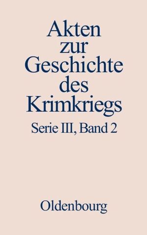 ISBN 9783486575972: Akten zur Geschichte des Krimkriegs. Serie III: Englische Akten zur... / 11. Dezember 1853 bis 1. Dezember 1854