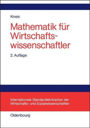 ISBN 9783486576658: Mathematik für Wirtschaftswissenschaftler (Internationale Standardlehrbücher der Wirtschafts- und Sozialwissenschaften)