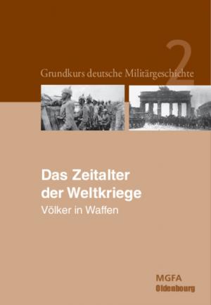 ISBN 9783486580990: Das Zeitalter der Weltkriege - Völker in Waffen.