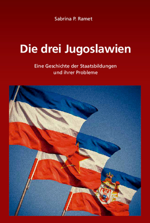 ISBN 9783486583496: Die drei Jugoslawien – Eine Geschichte der Staatsbildungen und ihrer Probleme