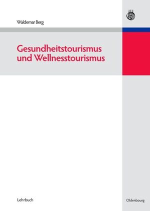 ISBN 9783486584240: Gesundheitstourismus und Wellnesstourismus