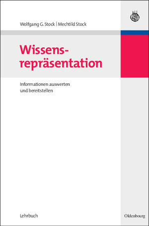 gebrauchtes Buch – Stock, Wolfgang G – Wissensrepräsentation: Informationen auswerten und bereitstellen: Informationen auswerten und bereitstellen