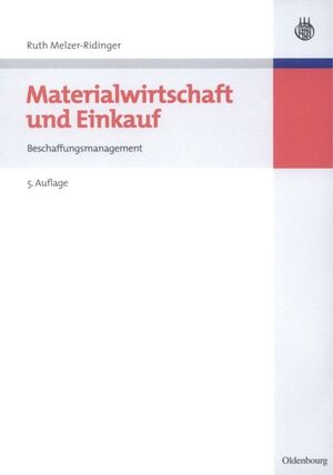 Ruth Melzer-Ridinger - Materialwirtschaft und Einkauf: Beschaffungsmanagement