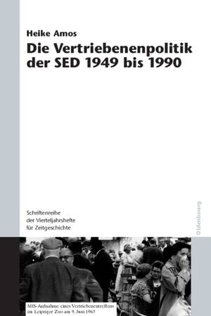 ISBN 9783486591392: Die Vertriebenenpolitik der SED 1949 bis 1990