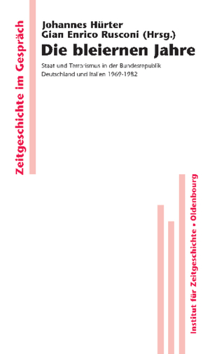 ISBN 9783486596434: Die bleiernen Jahre - Staat und Terrorismus in der Bundesrepublik Deutschland und Italien 1969-1982