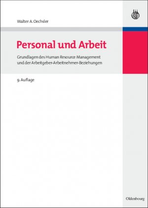 gebrauchtes Buch – Oechsler, Walter A – Personal und Arbeit - Grundlagen des Human Resource Management und der Arbeitgeber-Arbeitnehmer-Beziehungen