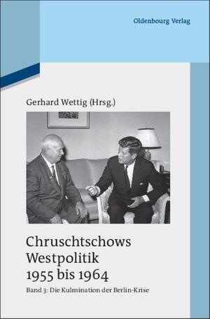 ISBN 9783486704150: Chruschtschows Westpolitik 1955 bis 1964 / Kulmination der Berlin-Krise (Herbst 1960 bis Herbst 1962)