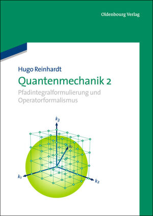 ISBN 9783486720327: Quantenmechanik 2 - Pfadintegralformulierung und Operatorformalismus