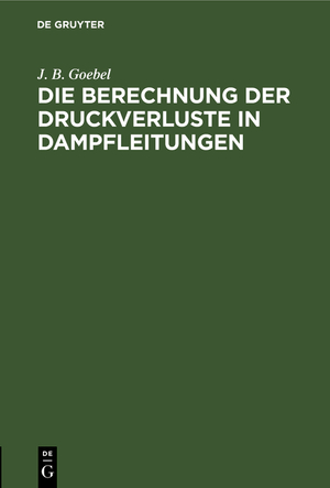 ISBN 9783486728460: Die Berechnung der Druckverluste in Dampfleitungen