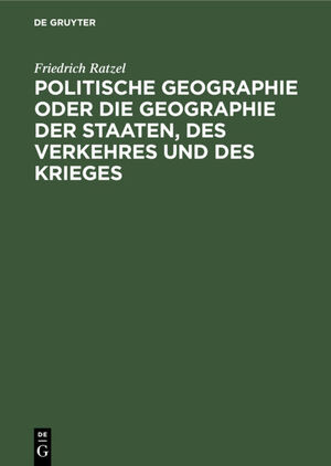 ISBN 9783486733778: Politische Geographie oder die Geographie der Staaten, des Verkehres und des Krieges