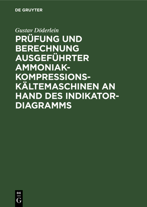 ISBN 9783486733815: Prüfung und Berechnung ausgeführter Ammoniak-Kompressions-Kältemaschinen an Hand des Indikator-Diagramms