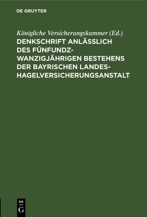 ISBN 9783486736908: Denkschrift anlässlich des fünfundzwanzigjährigen Bestehens der Bayrischen Landes-Hagelversicherungsanstalt