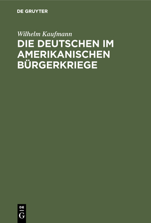 ISBN 9783486740202: Die Deutschen im amerikanischen Bürgerkriege - (Sezessionskrieg 1861–1865)