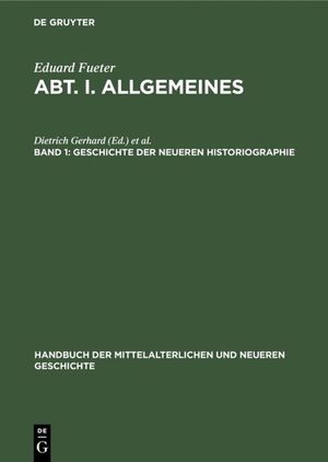 ISBN 9783486740240: Handbuch der mittelalterlichen und neueren Geschichte. Allgemeines / Geschichte der neueren Historiographie