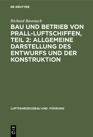 ISBN 9783486740820: Bau und Betrieb von Prall-Luftschiffen, Teil 2: Allgemeine Darstellung des Entwurfs und der Konstruktion