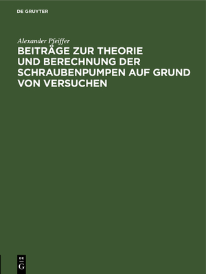 ISBN 9783486743890: Beiträge zur Theorie und Berechnung der Schraubenpumpen auf Grund von Versuchen - (Mitteilungen aus der Versuchsanstalt des Hydraulischen Instituts der Kgl. Technischen Hochschule München)