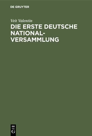 ISBN 9783486745016: Die erste deutsche Nationalversammlung - Eine geschichtliche Studie über die Frankfurter Paulskirche