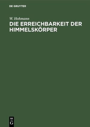 ISBN 9783486751390: Die Erreichbarkeit der Himmelskörper – Untersuchungen über das Raumfahrtproblem