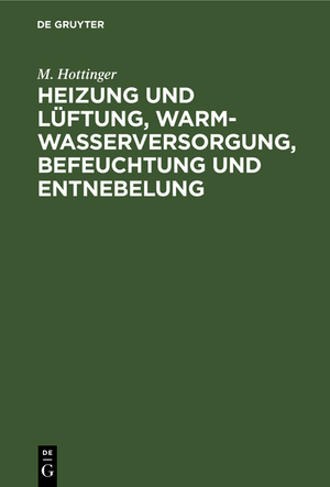 ISBN 9783486752311: Heizung und Lüftung, Warmwasserversorgung, Befeuchtung und Entnebelung - Leitfaden für Architekten und Bauherrn