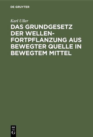 ISBN 9783486766356: Das Grundgesetz der Wellenfortpflanzung aus bewegter Quelle in bewegtem Mittel - Der Michelson-Versuch und die Raumzeitlehre von Einstein