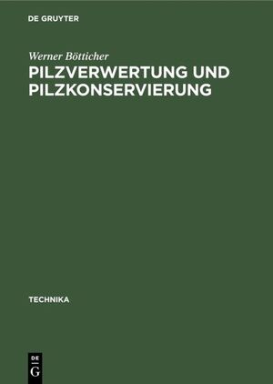 ISBN 9783486777765: Pilzverwertung und Pilzkonservierung