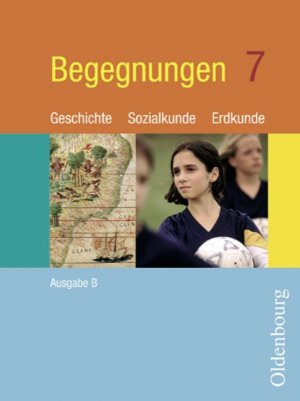 ISBN 9783486836172: Begegnungen 7. Geschichte - Sozialkunde - Erdkunde (Ausgabe B)