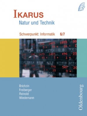 gebrauchtes Buch – Peter Brichzin – Ikarus Natur und Technik - Schwerpunkt Informatik. Zum neuen Lehrplan für Gymnasien in Bayern: Schülerbuch 6/7