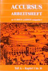 ISBN 9783486885125: Cursus Latinus compactus. Für Latein als zweite Fremdsprache - Accursus Arbeitsheft. Teil A - Kapitel 1 bis 30