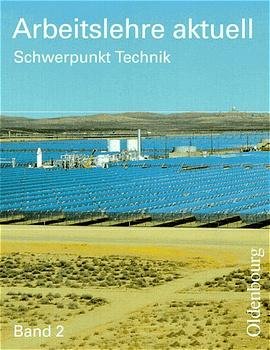 ISBN 9783486887273: Arbeitslehre aktuell / Band 2: Schwerpunkt Technik