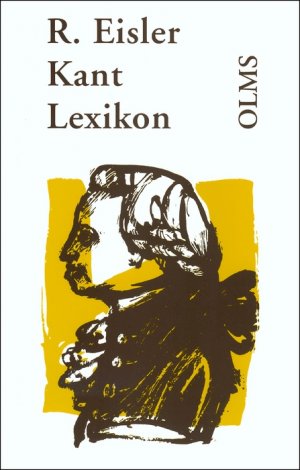 gebrauchtes Buch – Rudolf Eisler – Kant-Lexikon : Nachschlagewerk zu Kants sämtlichen Schriften, Briefen und handschriftlichem Nachlass. Olms-Paperbacks