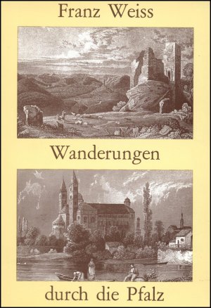 ISBN 9783487081052: Die malerische und romantische Pfalz (Wanderungen durch die Pfalz)