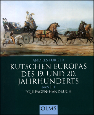 ISBN 9783487084473: Kutschen Europas des 19. und 20. Jahrhunderts - Band 1: Equipagen-Handbuch. Mit einem Vorwort von Heinz Scheidel