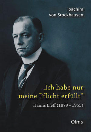 ISBN 9783487084787: Ich habe nur meine Pflicht erfüllt - Hanns Lieff (1879-1955)