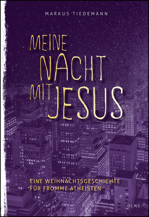 ISBN 9783487085630: Meine Nacht mit Jesus - Eine Weihnachtsgeschichte für fromme Atheisten.