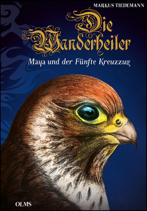 ISBN 9783487085715: Die Wanderheiler. Maya und der Fünfte Kreuzzug – Mit Illustrationen von Lina Tiedemann.