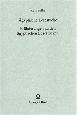Kurth Sethe - gyptische Lesestcke zum Gebrauch im akademischen Unterricht: Texte des mittleren Reiches. Erluterungen zu den gyptischen Lesestcken gyptologie Kurth Sethe