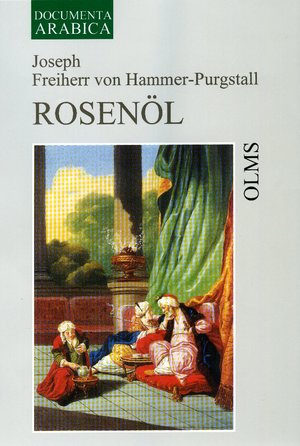 ISBN 9783487126098: Rosenöl - Erstes Fläschchen und Zweytes Fläschchen. Oder Sagen und Kunden des Morgenlandes aus arabischen, persischen und türkischen Quellen gesammelt.