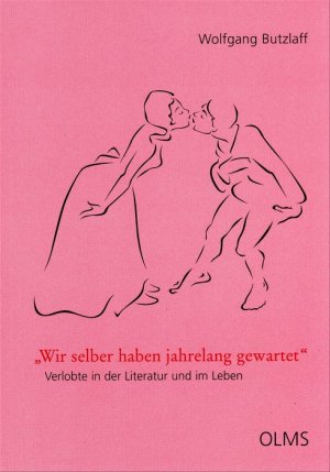 ISBN 9783487127231: "Wir selber haben jahrelang gewartet" - Verlobte in der Literatur und im Leben