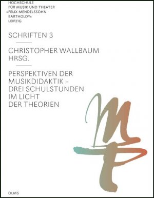 Christopher Wallbaum - Perspektiven der Musikdidaktik Drei Schulstunden im Licht der Theorien Beigefgt sind 3 DVDs mit Stundenvideos, Autorenbeispielen, Interview-Transkriptionen u.a.