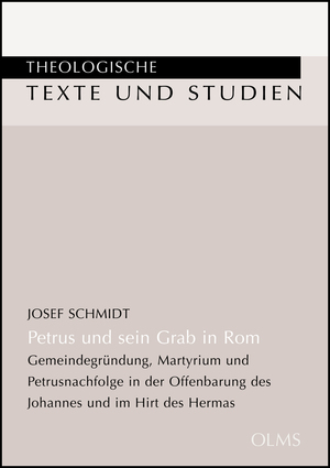 ISBN 9783487144832: Petrus und sein Grab in Rom – Gemeindegründung, Martyrium und Petrusnachfolge in der Offenbarung des Johannes und im Hirt des Hermas.