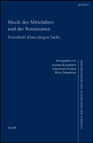 ISBN 9783487145334: Musik des Mittelalters und der Renaissance – Festschrift Klaus-Jürgen Sachs zum 80. Geburtstag.