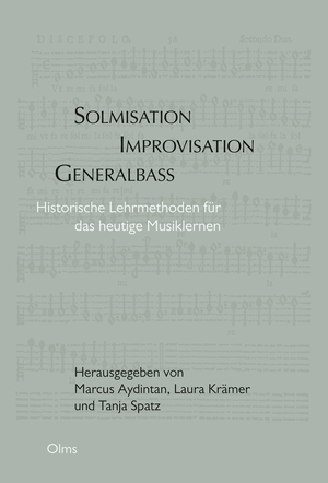 ISBN 9783487160191: Solmisation, Improvisation, Generalbass - Historische Lehrmethoden für das heutige Lernen.