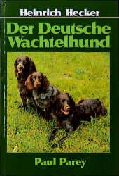 ISBN 9783490397126: Der Deutsche Wachtelhund. Rassemerkmale, Haltung, Zucht, Führung und Prüfung