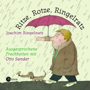 neues Hörbuch – Joachim Ringelnatz – Ritze, Rotze, Ringelratz