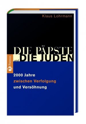 ISBN 9783491350144: Die Päpste und die Juden – Zweitausend Jahre zwischen Verfolgung und Versöhnung